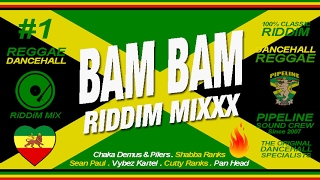 BAM BAM Riddim Mixxx Pilers Sean Paul Kartel Shabba Ranks and more [upl. by Giliana]