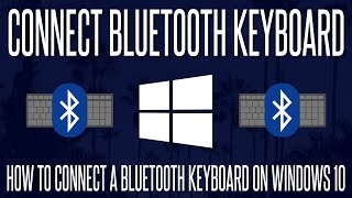 How to AddConnect a Bluetooth Keyboard on a Windows 10 PC [upl. by Elsi]