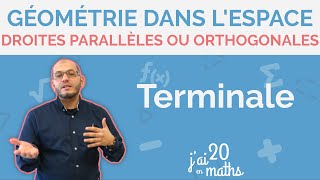 Droites Parallèles ou Orthogonales  Géométrie dans lespace  Terminale [upl. by Aiciles]