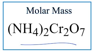 Molar Mass of NH42Cr2O7 Ammonium dichromate [upl. by Kilan]