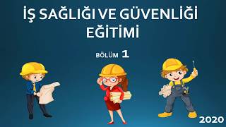 İŞ SAĞLIĞI VE GÜVENLİĞİ EĞİTİMİ BÖLÜM 1 [upl. by Jacobs]