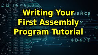 Writing Your First Assembly Program Tutorial [upl. by Dogs]