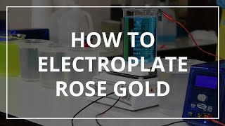 How to Electroplate Rose Gold [upl. by Hallvard]