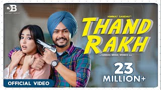 THAND RAKH  Himmat Sandhu  Nikeet Dhillon  Punjabi Songs 2021newpunjabisongtrendingpunjabisong [upl. by Nevanod]