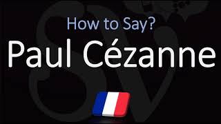 How to Pronounce Paul Cézanne  French amp English Pronunciation [upl. by Assyram29]