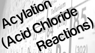 Acylation Acid Chloride Reactions [upl. by Akemet43]