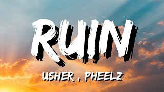 USHER Pheelz  Ruin Lyrics [upl. by Perdita962]