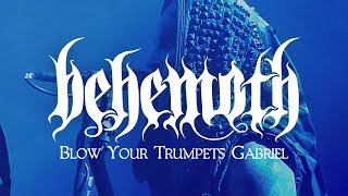 Behemoth quotBlow Your Trumpets Gabrielquot LIVE [upl. by Aicala]