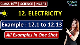 Class 10th Science Chapter 12  All Examples 121 to 1213 in One Shot  Electricity  NCERT [upl. by Andrade487]