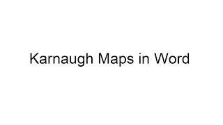 Karnaugh Maps in Word [upl. by Caressa]