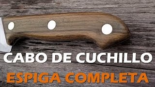 COMO ENCABAR UN CUCHILLO ESPIGA ENTERIZA [upl. by Nylyahs]