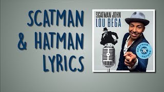 Scatman amp Hatman Lyrics  Scatman John Lou Bega [upl. by Rossen155]