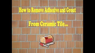 How to Remove Adhesive from Ceramic Tile [upl. by Lebyram696]