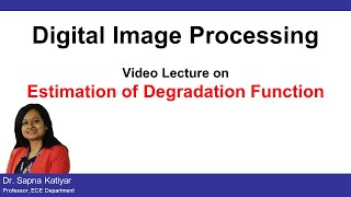 L29  Estimation of Degradation Function  Direct amp Indirect  Digital Image Processing AKTU [upl. by Anitsyrk]