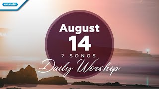 August 14 • Ajaib Benar Anugerah  Mujizat Tetap Ada  Daily Worship [upl. by Ittam]