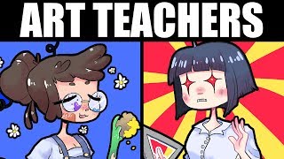 THE 5 TEACHERS YOU MEET AT ART SCHOOL [upl. by Aiveneg]