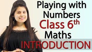 Introduction  quotPlaying with Numbersquot Chapter 3  Class 6th Maths [upl. by Alioz]