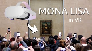 Free Virtual Museum Tours for VR  See the Mona Lisa in VR on the Oculus Quest 2 [upl. by Nnelg]