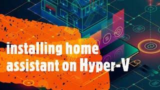 Home Assistant on HyperV [upl. by Broddy]