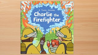 CHARLIE THE FIREFIGHTER by Twinkl  Read Aloud Stories for Kids [upl. by Ana]