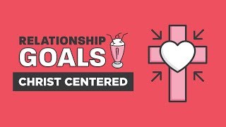 Relationship Goals Part 1  ChristCentered  Craig Groeschel [upl. by Byrd]