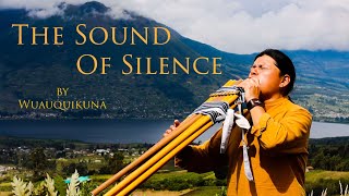 The Sound Of Silence by Wuauquikuna  Panflute  Toyos [upl. by Short]