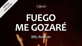 C0309 FUEGO  ME GOZARÉ  Billy Bunster Letra [upl. by Eiralc]