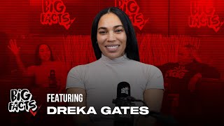 Dreka Gates On BIG FACTS Podcast [upl. by Acillegna]