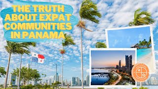 The Truth About Expat Communities in Panama [upl. by Angeline]