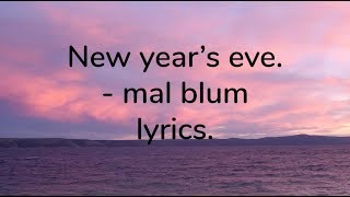 new years eve  mal blum  lyrics [upl. by Inanuah]