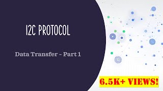 I2C protocol Basics  Part 1 Data Transfer [upl. by Bale]