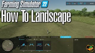 FS22 How To Series  Landscaping [upl. by Ttelracs]