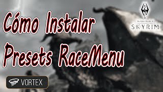 CÓMO INSTALAR PRESETS RACEMENU – SKYRIM SPECIAL EDITION  VORTEX [upl. by Adnaloj138]