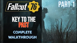 Fallout 76  Key to the Past Quest  Complete Walkthrough  Part 1 [upl. by Necila52]