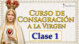 Curso de Consagración a la Virgen  Clase 1  19 de Abril del 2021 [upl. by Ymmas]