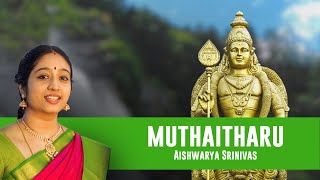 Listen to the powerful Muthaitharu Murugan Song  thiruppugazh I Aishwarya Srinivas  Skandashasti [upl. by Imyaj]