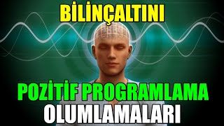 BİLİNÇALTINI Pozitif PROGRAMLAMA Olumlamaları mistikyol [upl. by Naejarual231]