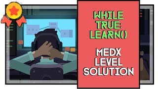 While True learn Medx Solution Gold Medal [upl. by Rovert685]