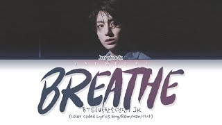 BTS JUNGKOOK  BREATHE Lyrics EngRomHan가사 [upl. by Jarrell322]