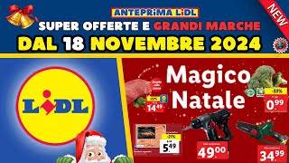 Volantino Lidl dal 18 novembre al 25 novembre 2024 🎄SPECIALE MAGICO NATALE 🟩⬜️🟥 anteprima [upl. by Cariotta]