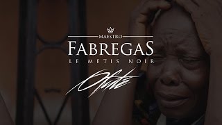 Fabregas Le Metis Noir  Ofuté [upl. by Placida]