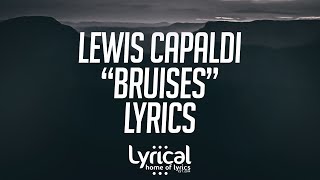 Lewis Capaldi  Bruises Lyrics [upl. by Otho]