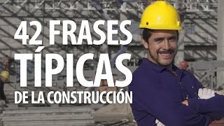 42 Frases Típicas De La Construcción [upl. by Arsuy]