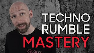 Techno Rumble Mastery [upl. by Pawsner669]