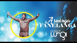 Pastor Lungi Ndala  A SWI NGA FANELANGA [upl. by Love]