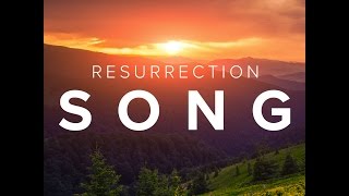 Resurrection Song [upl. by Millman]