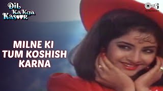 Milne Ki Tum Koshish Karna  Dil Ka Kya Kasoor  Divya Bharti Prithvi  Kumar Sanu Asha Bhosle [upl. by Yvel]