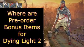 Where is the PreOrder Bonus Dying Light 2  How do I Equip the preorder items outfit and weapons [upl. by Rivi987]