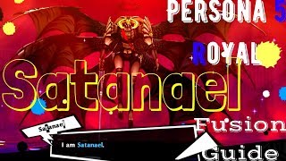 Persona 5 Royal  P5R Satanael Fusion Guide [upl. by Markson432]