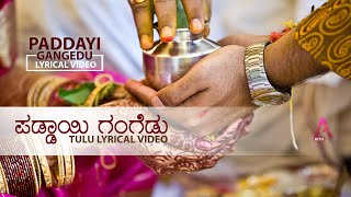 Paddayi Gange  Tulu Lyrical Video [upl. by Yelah]